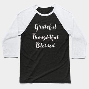 Grateful Thoughtful Blessed Baseball T-Shirt